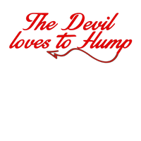 The Devil loves to Hump